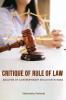 CRITIQUE OF RULE OF LAW ANALYSIS OF CONTEMPORARY SITUATION ON INDIA