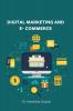 DIGITAL MARKETING AND E - COMMERCE