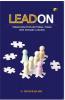 LEAD ON : TRANSFORM DYSFUNCTIONAL TEAMS INTO DYNAMIC LEADERS