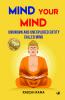 Mind Your Mind: Unknown And Unexplored Entity called Mind