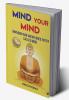 Mind Your Mind: Unknown And Unexplored Entity called Mind
