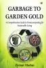 Garbage to Garden Gold: A Comprehensive Guide to Vermicomposting for Sustainable Living
