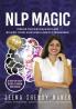 NLP MAGIC: Program Your Mind For Success And Influence Others Using Neuro-Linguistic Programming