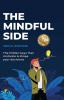 THE MINDFUL SIDE: The Hidden Keys That Motivate & Shape Your Decisions