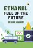 Ethanol Fuel of the Future
