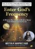 Enter God's Frequency: How To Tap Into Your Subconscious Mind To Unleash Its Magical Powers Starting Today!!
