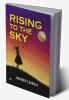 RISING TO THE SKY