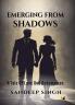 EMERGING FROM SHADOWS: A Tale Of Love And Redemption