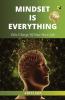Mindset Is Everything: Take Charge Of Your Own Life