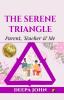 The Serene Triangle: Parent Teacher and Me