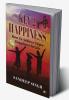 Key 2 Happiness: How To Achieve Super Happiness In Life