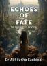 ECHOES OF FATE : The chronicles of Veera