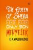 The Queen of Sheba and Her Only Son Menyelek