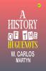 A History of the Huguenots