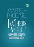 Ante-Nicene Fathers Vol. I