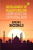 Development of Muslim Theology Jurisprudence and Constitutional Theory