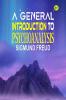 A General Introduction to Psychoanalysis