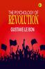 The Psychology of Revolution