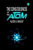The Consciousness of the Atom