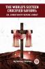 The World's Sixteen Crucified Saviors Or Christianity Before Christ