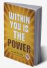 Within You Is The Power