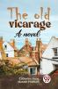 The Old Vicarage A Novel