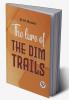 The Lure Of The Dim Trails