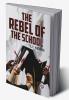 The Rebel Of The School