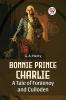 Bonnie Prince Charlie A Tale Of Fontenoy And Culloden