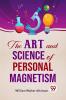 The Art And Science Of Personal Magnetism