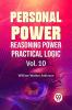 Personal Power Reasoning Power Practical Logic  |Vol. 10