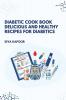 Diabetic Cookbook Delicious and Healthy Recipes for Diabetics