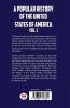 A Popular History Of The United States Of America:from the discovery of the American continent to the present time Vol.1