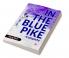 In The Blue Pike-complete