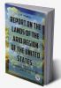 Report On The Lands Of The Arid Region Of The United States With AMore Detailed Account Of The Lands Of Utah