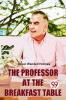 The Professor At The Breakfast Table