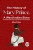 The History Of Mary Prince A West Indian Slave