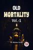 Old Mortality Vol.-1