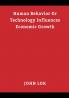 Human Behavior Or Technology Influences Economic Growth
