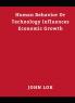 Human Behavior Or Technology Influences Economic Growth