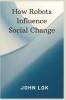 How Robots Influence Social Change