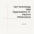Can Technology Help Organizations To