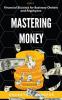 MASTERING MONEY