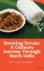 Savoring Kerala A Culinary Journey Through South India