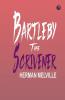 Bartleby The Scrivener