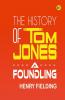 The History of Tom Jones A Foundling