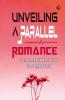 Unveiling a Parallel A Romance