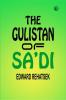THE GULISTAN OF SA’DI
