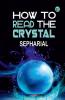 How to Read the Crystal