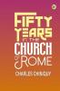 Fifty Years in the Church of Rome